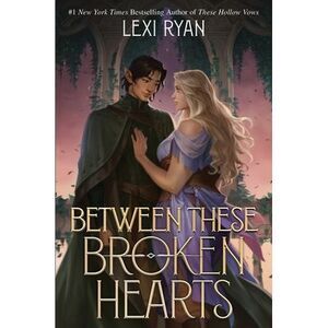 Between These Broken Hearts -- Lexi Ryan